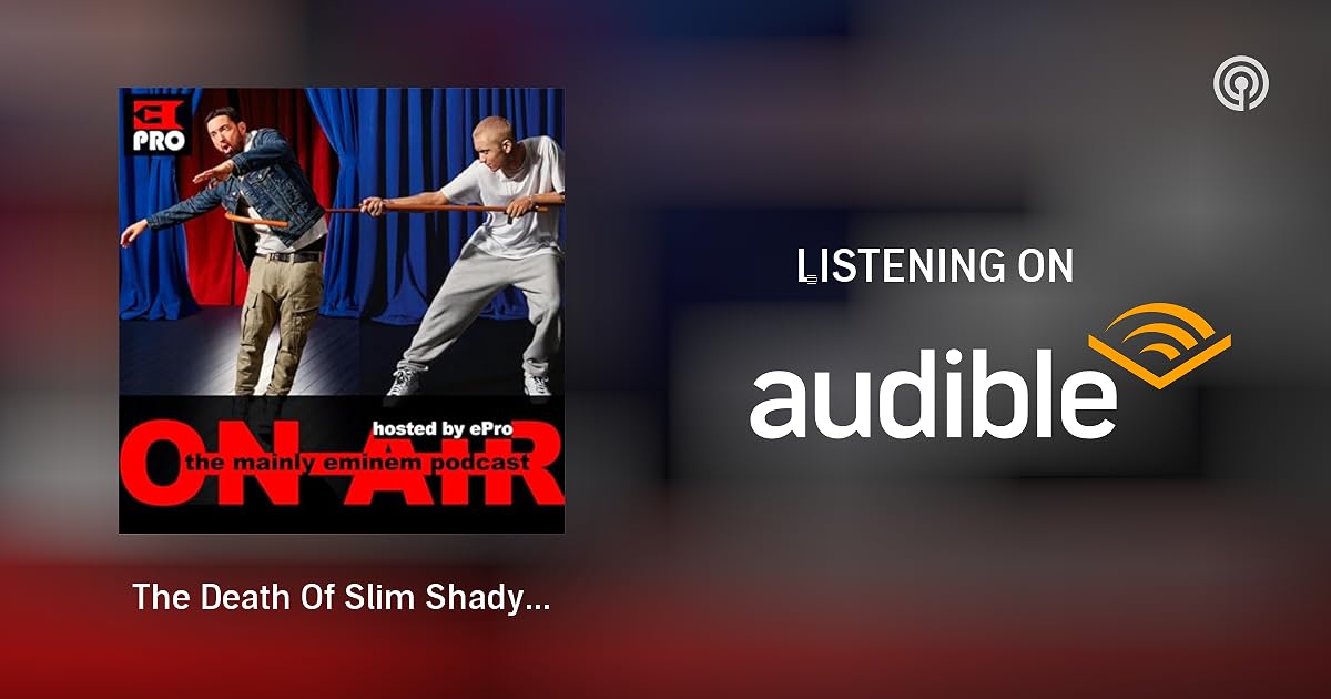 The Death Of Slim Shady Review Part 1 The Mainly Eminem Podcast Podcasts on Audible